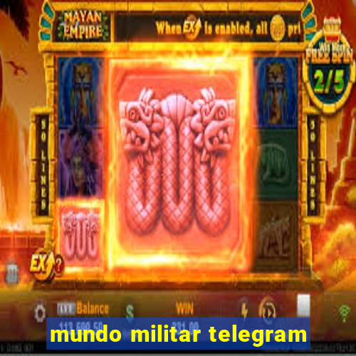 mundo militar telegram